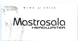 WINE OF CHILE MASTROSALA HEADWAITER