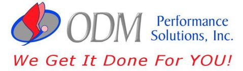 ODM PERFORMANCE SOLUTIONS, INC. WE GET IT DONE FOR YOU!