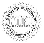 CERTIFIED BY THE GLYCEMIC RESEARCH INSTITUTE WASHINGTON, D.C. CERTIFIED NATURAL BEVERAGE