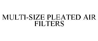 MULTI-SIZE PLEATED AIR FILTERS