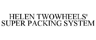 HELEN TWOWHEELS' SUPER PACKING SYSTEM