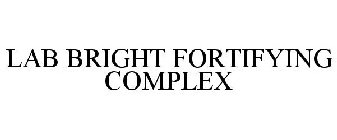 LAB BRIGHT FORTIFYING COMPLEX