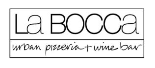 LA BOCCA URBAN PIZZERIA + WINE BAR