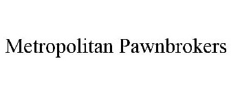 METROPOLITAN PAWNBROKERS