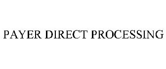 PAYER DIRECT PROCESSING