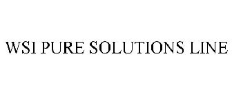 WSI PURE SOLUTIONS LINE