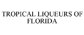 TROPICAL LIQUEURS OF FLORIDA