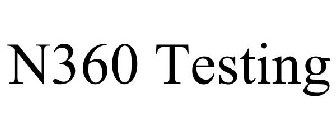 N360 TESTING