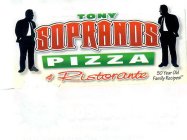 TONY SOPRANOS PIZZA & RISTORANTE 50 YEAR OLD FAMILY RECIPES!