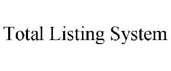 TOTAL LISTING SYSTEM