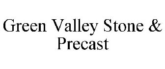 GREEN VALLEY STONE & PRECAST