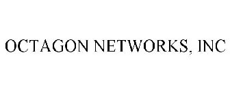 OCTAGON NETWORKS, INC