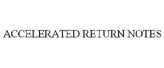 ACCELERATED RETURN NOTES