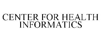 CENTER FOR HEALTH INFORMATICS