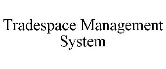 TRADESPACE MANAGEMENT SYSTEM
