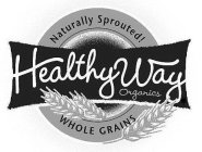 HEALTHY WAY ORGANICS NATURALLY SPROUTED! WHOLE GRAINS