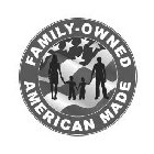 FAMILY-OWNED AMERICAN MADE