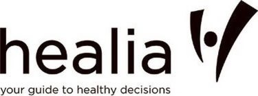 HEALIA YOUR GUIDE TO HEALTHY DECISIONS H