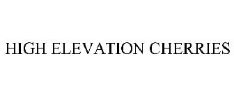 HIGH ELEVATION CHERRIES