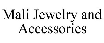 MALI JEWELRY AND ACCESSORIES