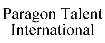 PARAGON TALENT INTERNATIONAL
