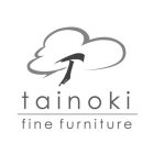 T TAINOKI FINE FURNITURE