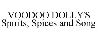 VOODOO DOLLY'S SPIRITS, SPICES AND SONG