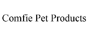 COMFIE PET PRODUCTS