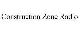 CONSTRUCTION ZONE RADIO