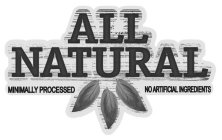 ALL NATURAL MINIMALLY PROCESSED NO ARTIF