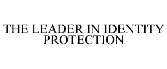THE LEADER IN IDENTITY PROTECTION