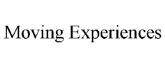 MOVING EXPERIENCES