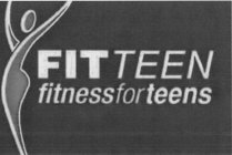 FITTEEN FITNESS FOR TEENS