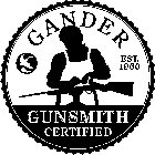 GANDER GUNSMITH CERTIFIED EST. 1960