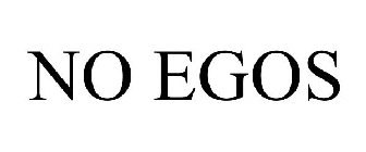 NO EGOS