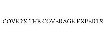 COVERX THE COVERAGE EXPERTS
