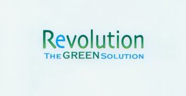 REVOLUTION THE GREEN SOLUTION