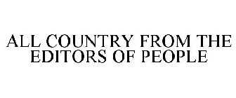 ALL COUNTRY FROM THE EDITORS OF PEOPLE