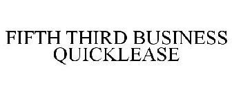 FIFTH THIRD BUSINESS QUICKLEASE