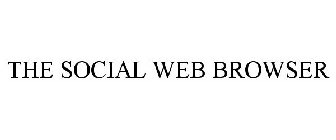 THE SOCIAL WEB BROWSER