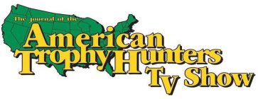 THE JOURNAL OF THE AMERICAN TROPHY HUNTERS TV SHOW
