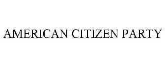 AMERICAN CITIZEN PARTY