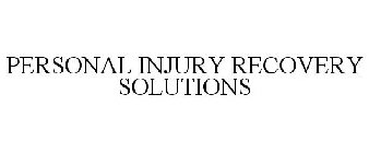 PERSONAL INJURY RECOVERY SOLUTIONS