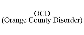 OCD (ORANGE COUNTY DISORDER)