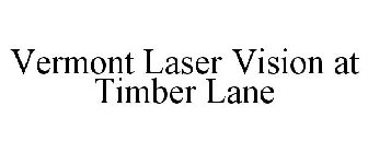 VERMONT LASER VISION AT TIMBER LANE