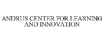 ANDRUS CENTER FOR LEARNING AND INNOVATION