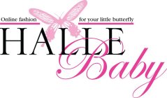 HALLE BABY ONLINE FASHION FOR YOUR LITTLE BUTTERFLY