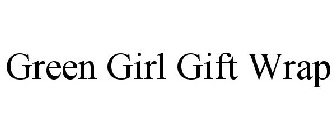 GREEN GIRL GIFT WRAP