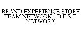 BRAND EXPERIENCE STORE TEAM NETWORK - B.E.S.T. NETWORK