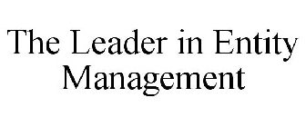 THE LEADER IN ENTITY MANAGEMENT